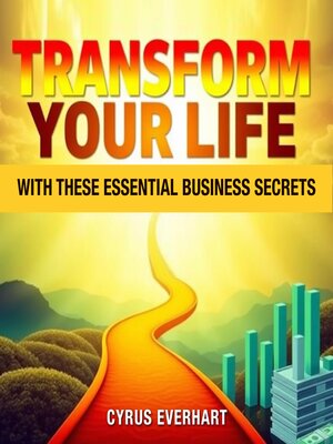 cover image of Transform Your Life with These Essential Business Secrets